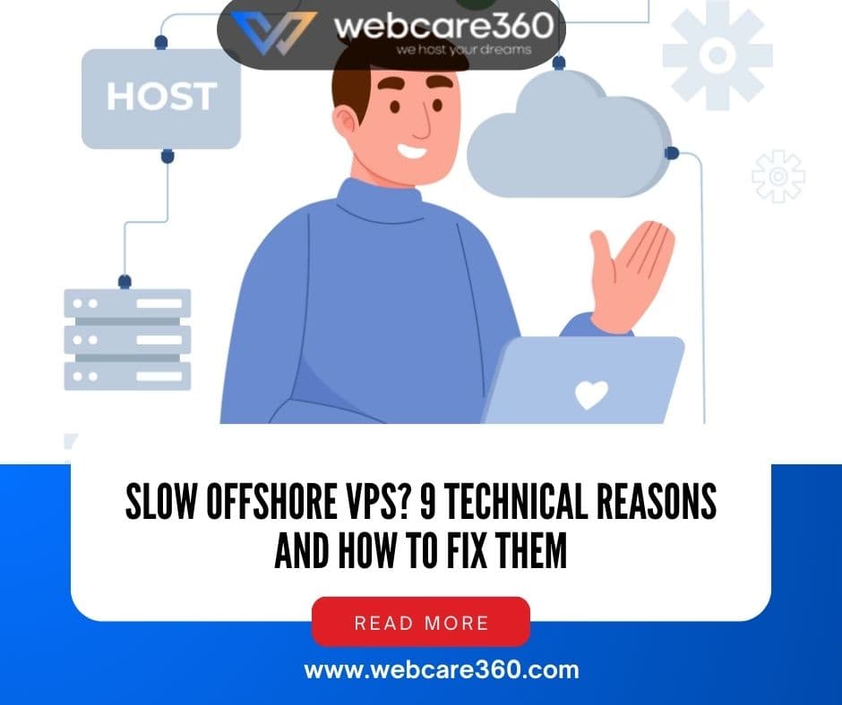 Slow Offshore VPS 9 Technical Reasons and How to Fix Them Slow Offshore VPS