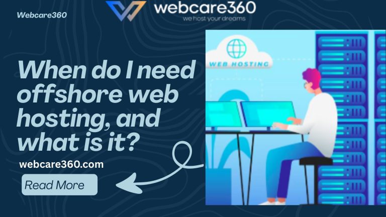 When do I need offshore web hosting, and what is it?